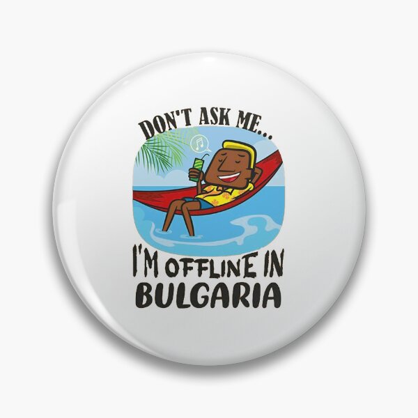 Item preview, Don't Ask Me I'm Offline in Bulgaria designed and sold by kimhaffner.