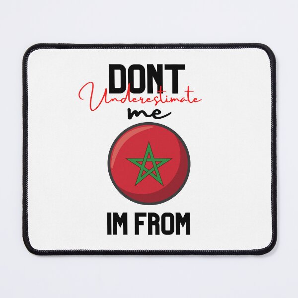Item preview, morocco Flag,dont underestimate me i'm from morocco,im from morocco designed and sold by behappysiempre.
