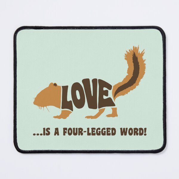 Item preview, Love is a four-legged word! - chipmunk designed and sold by RatArt Designs.