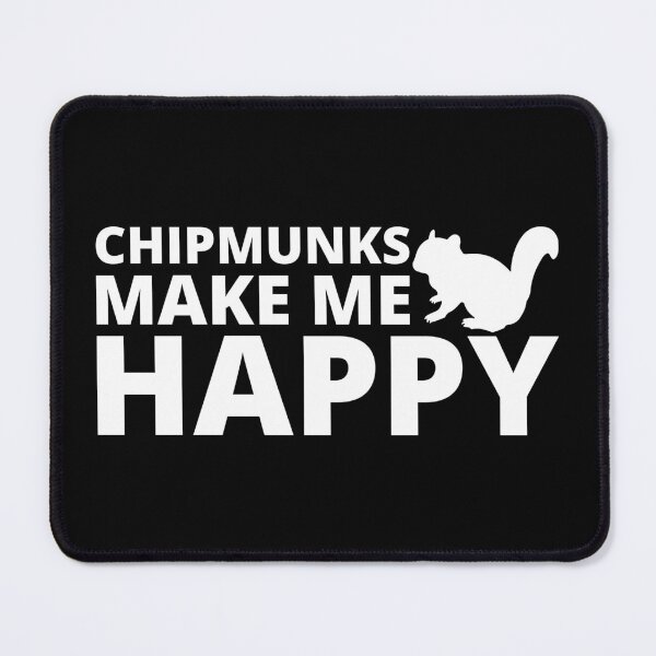 Item preview, Chipmunks make me happy - white edition designed and sold by RatArt Designs.