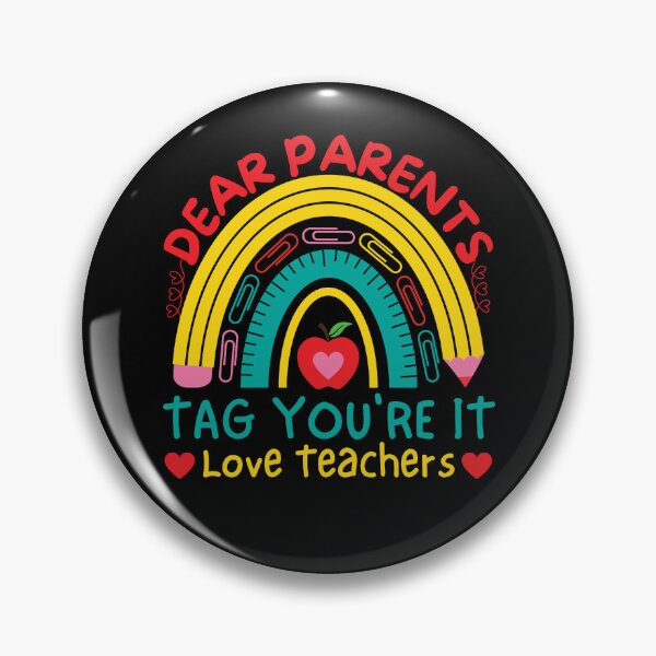Item preview, Dear Parents Tag You're It Love Teachers Funny Teacher designed and sold by Colors nature.