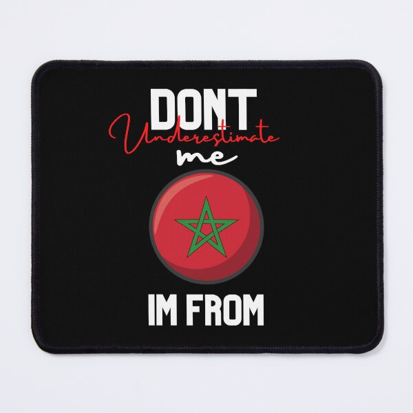 Item preview, morocco Flag,dont underestimate me i'm from morocco,im from morocco designed and sold by behappysiempre.