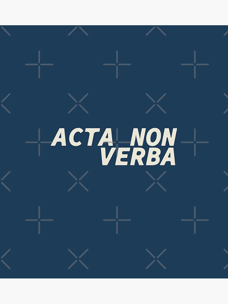 acta non verba latin phrases Art Board Print for Sale by ArtBySymone