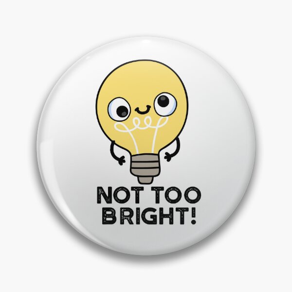 Item preview, Not Too Bright Funny Bulb Puns  designed and sold by punnybone.