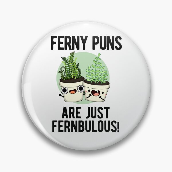 Item preview, Ferny Puns Are Just Fernbulous Funny Plant Puns  designed and sold by punnybone.