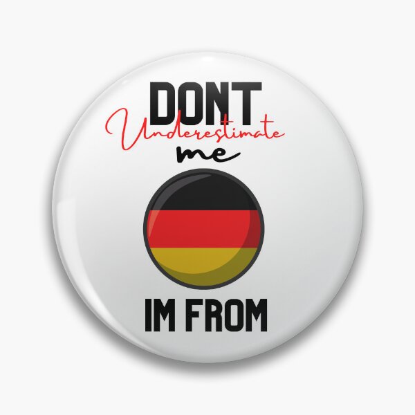 Item preview, germany Flag,dont underestimate me i'm from germany,im from germany designed and sold by behappysiempre.