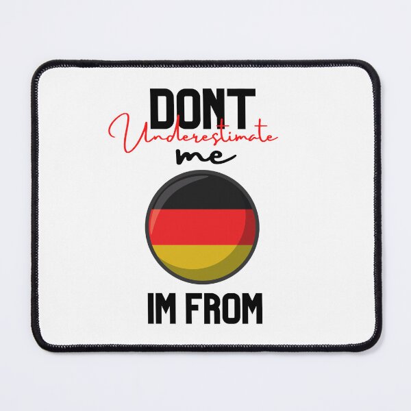 Item preview, germany Flag,dont underestimate me i'm from germany,im from germany designed and sold by behappysiempre.