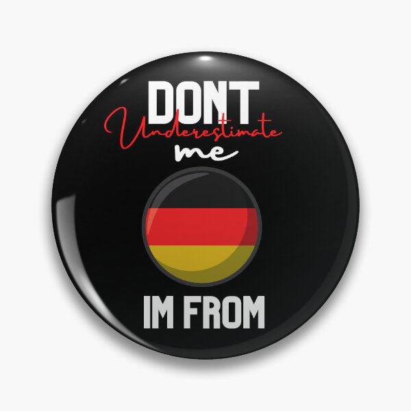 Item preview, germany Flag,dont underestimate me i'm from germany,im from germany designed and sold by behappysiempre.