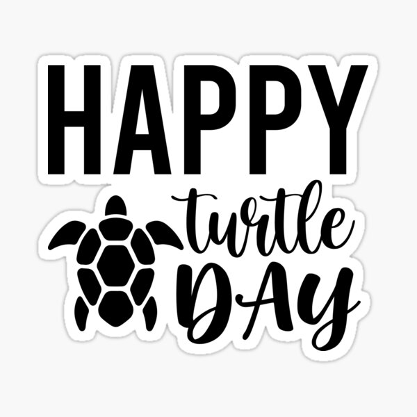Happy turtle day Sticker