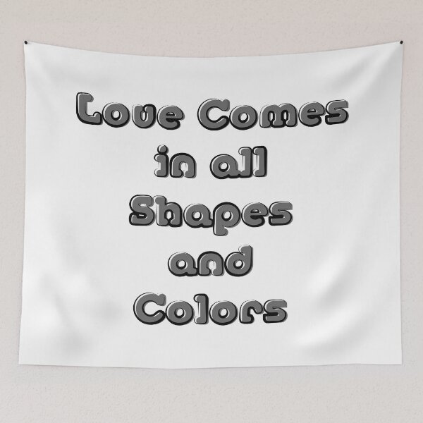 Item preview, Love Comes in all Shapes and Colors designed and sold by HectorCantres.
