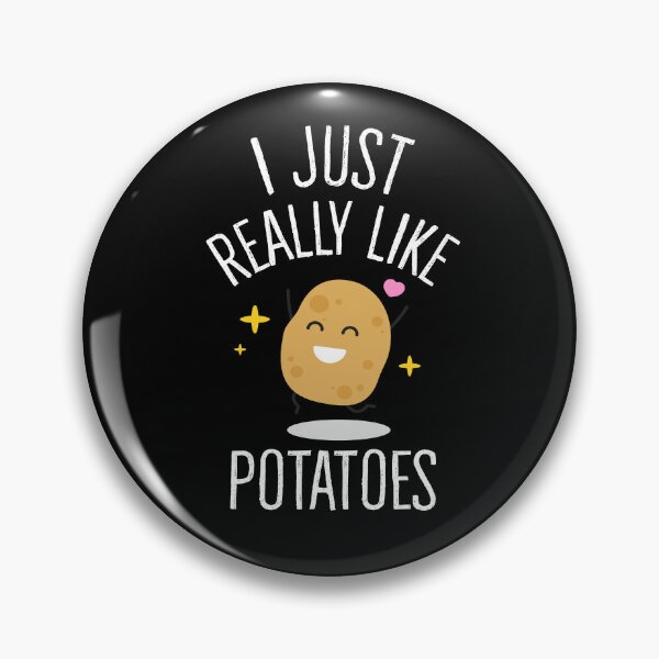 Item preview, I Just Really Like Potatoes, Funny Potato Quote, Potatoes Lover designed and sold by PRINTED ..