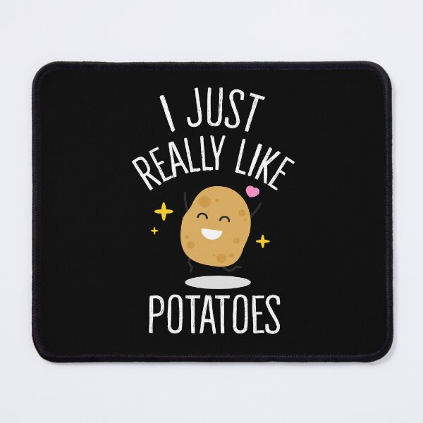 Item preview, I Just Really Like Potatoes, Funny Potato Quote, Potatoes Lover designed and sold by PRINTED ..