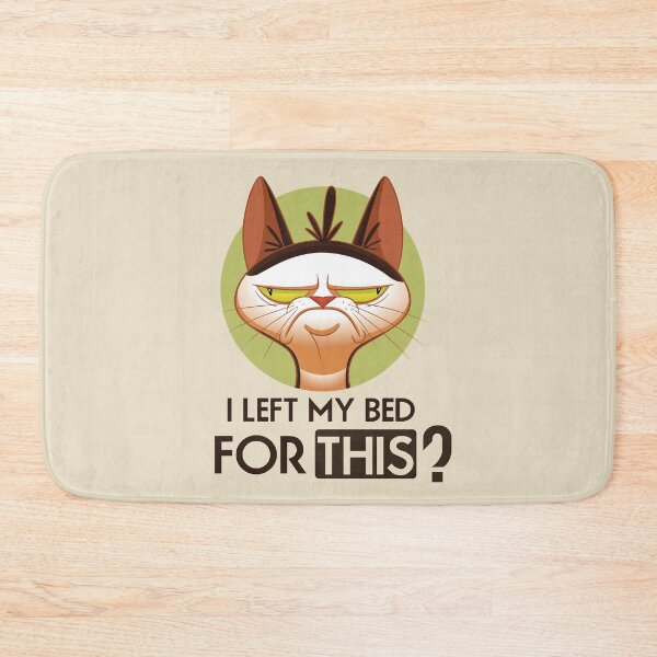 Item preview, I left my bed for this? angry cat designed and sold by VinagreShop.