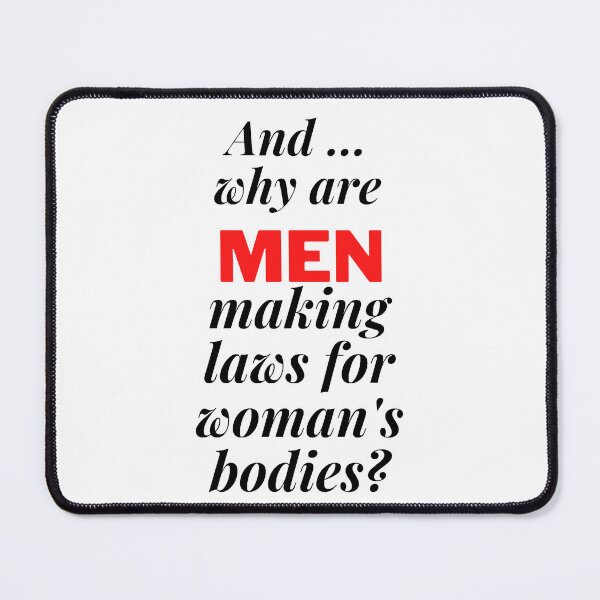 Item preview, Why are men making laws for woman's bodies? designed and sold by PellSilversmith.