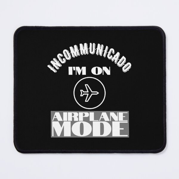 Item preview, Incommunicado I'm On Airplane Mode designed and sold by my-green-gecko.