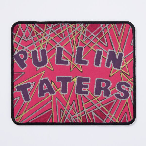 Item preview, PULLIN TATERS designed and sold by doodlemaninnc.