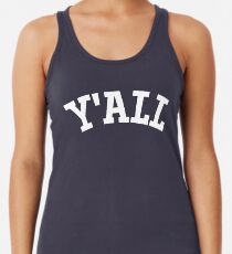 Y'ALL - Yale, Universität, Hochschule, Parodie, Efeu-Liga Tanktop für Frauen
