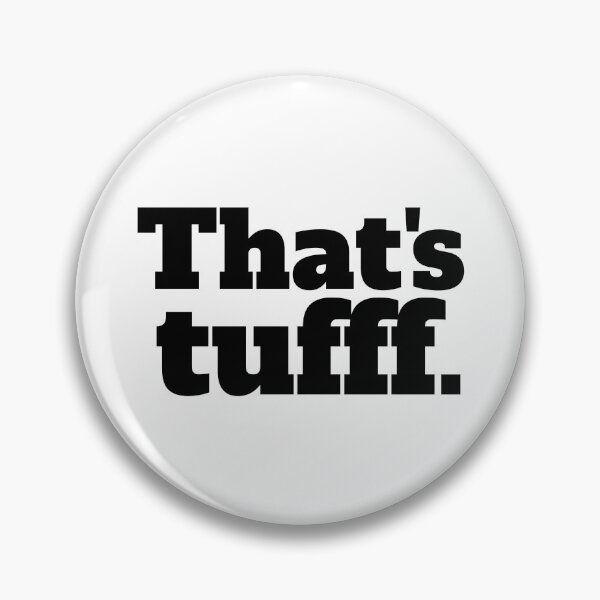 Item preview, Noah Thompson's That's Tufff Catch Phrase from American Idol (Black letters) designed and sold by JCMCDesigns.