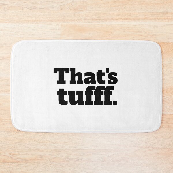 Item preview, Noah Thompson's That's Tufff Catch Phrase from American Idol (Black letters) designed and sold by JCMCDesigns.