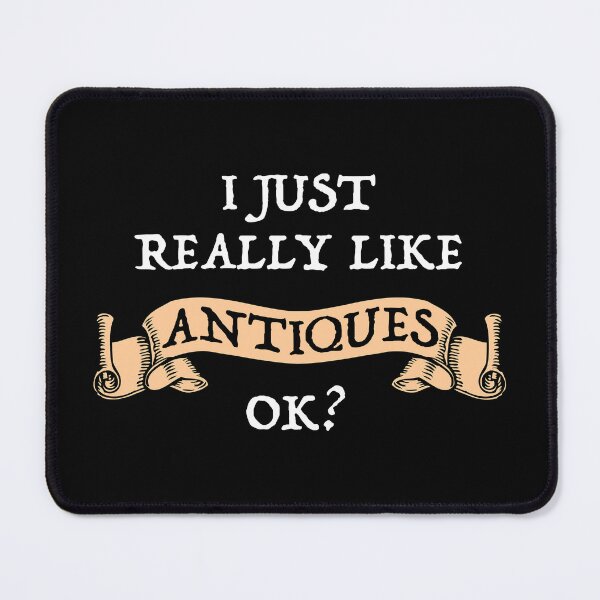 Item preview, I Just Really Like Antiques OK? designed and sold by Cat Lady Designs.