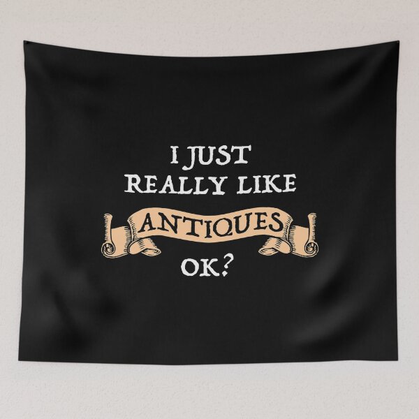 Item preview, I Just Really Like Antiques OK? designed and sold by Cat Lady Designs.