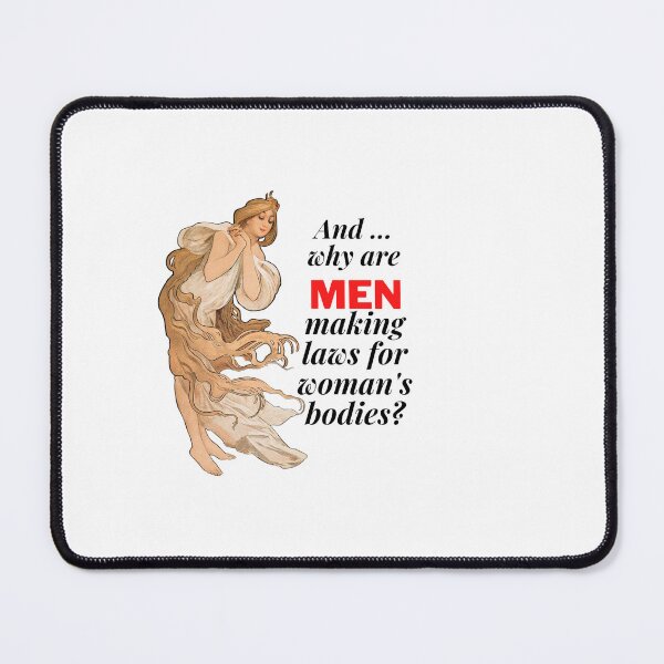 Item preview, and... Why are men making laws for woman's bodies? designed and sold by PellSilversmith.