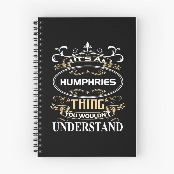 Item preview, Humphries Name Shirt It's A Humphries Thing You Wouldn't Understand designed and sold by BlaPadilla.