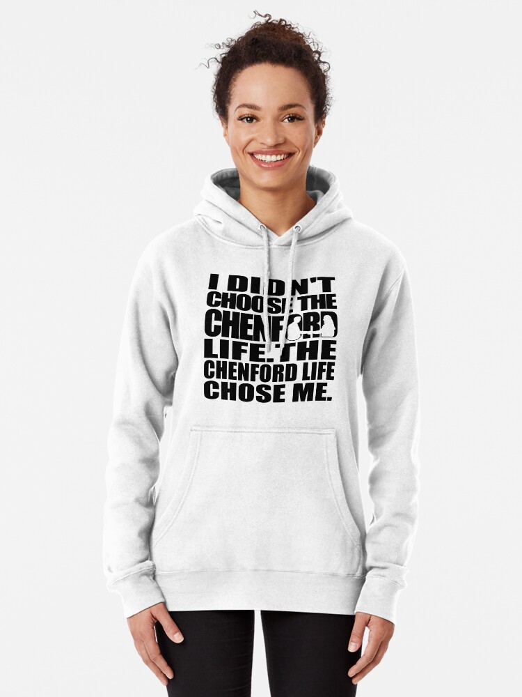 I didn t choose The Chenford life. The Chenford life chose me The Rookie Pullover Hoodie for Sale by gottaloveseries Redbubble