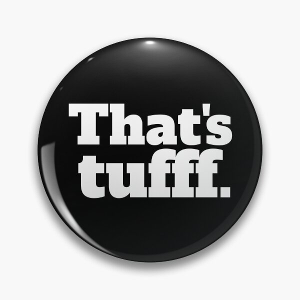 Item preview, Noah Thompson's That's Tufff Catch Phrase from American Idol (White letters) designed and sold by JCMCDesigns.