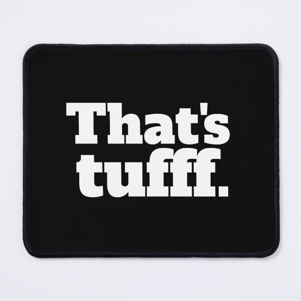 Item preview, Noah Thompson's That's Tufff Catch Phrase from American Idol (White letters) designed and sold by JCMCDesigns.