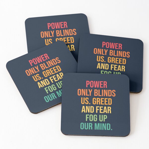 Item preview, Power only blinds us. Greed and fear fog up our mind quote designed and sold by SweetLog.