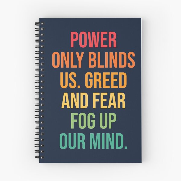 Item preview, Power only blinds us. Greed and fear fog up our mind quote designed and sold by SweetLog.