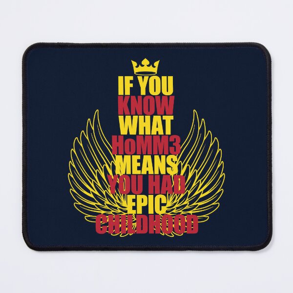 Item preview, If You Know What HoMM3 Means You Had Epic Childhood, Heroes Gamer designed and sold by Koala Designs.
