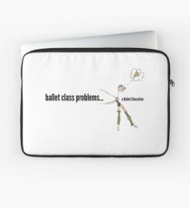 Ballet Class Problems Laptop Sleeve