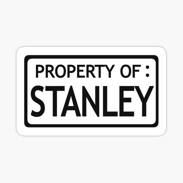 Reassurance Bucket - Property of Stanley Sticker for Sale by