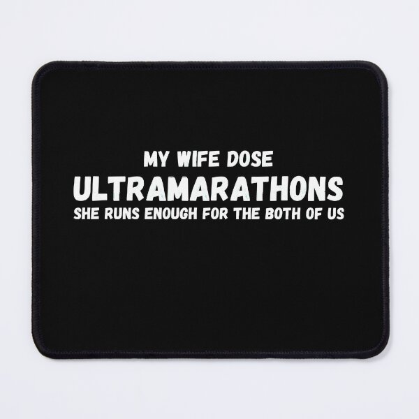 Item preview, My Wife Dose Ultramarathons - Funny Running II designed and sold by RunPower.