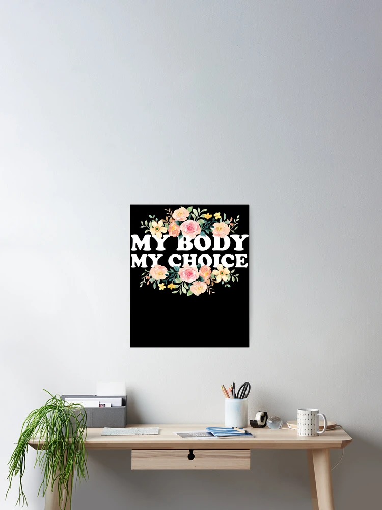 Aperçu 2 sur 3. Poster avec l'œuvre My Body My Choice Women's Rights Feminist Pro Choice Gear créée et vendue par DynamicDesign.