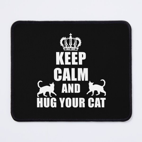 Item preview, Keep Calm And Hug Your Cat designed and sold by yoshra.