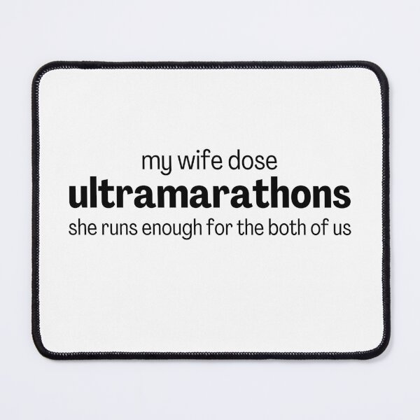Item preview, My Wife Dose Ultramarathons - Funny Running IV designed and sold by RunPower.