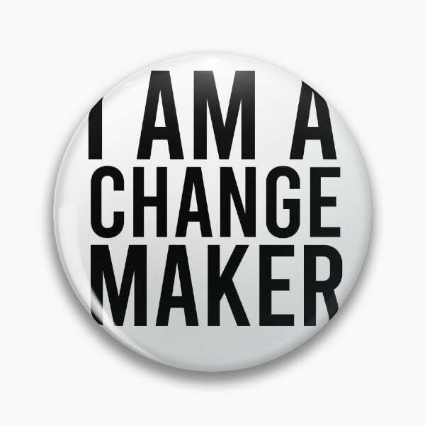 Item preview, I am a Change Maker designed and sold by BonnerNetwork.