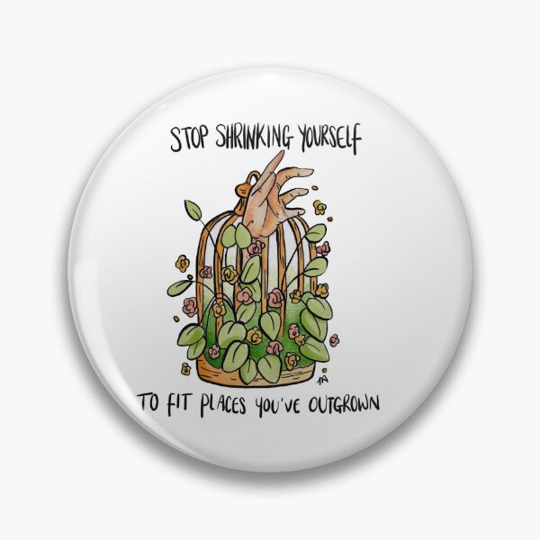 Item preview, stop shrinking yourself to fit places you've outgrown designed and sold by jacreativespace.