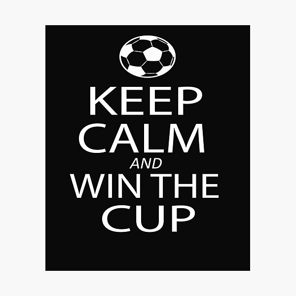 Item preview, keep calm and win the cup designed and sold by SheIsAQueen.