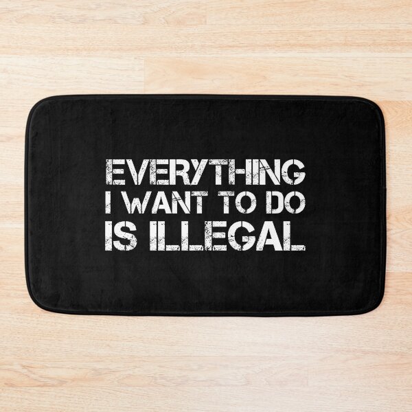 Item preview, Everything I Want To Do Is Illegal | Distressed Army Font All White designed and sold by SomeDesignThing.