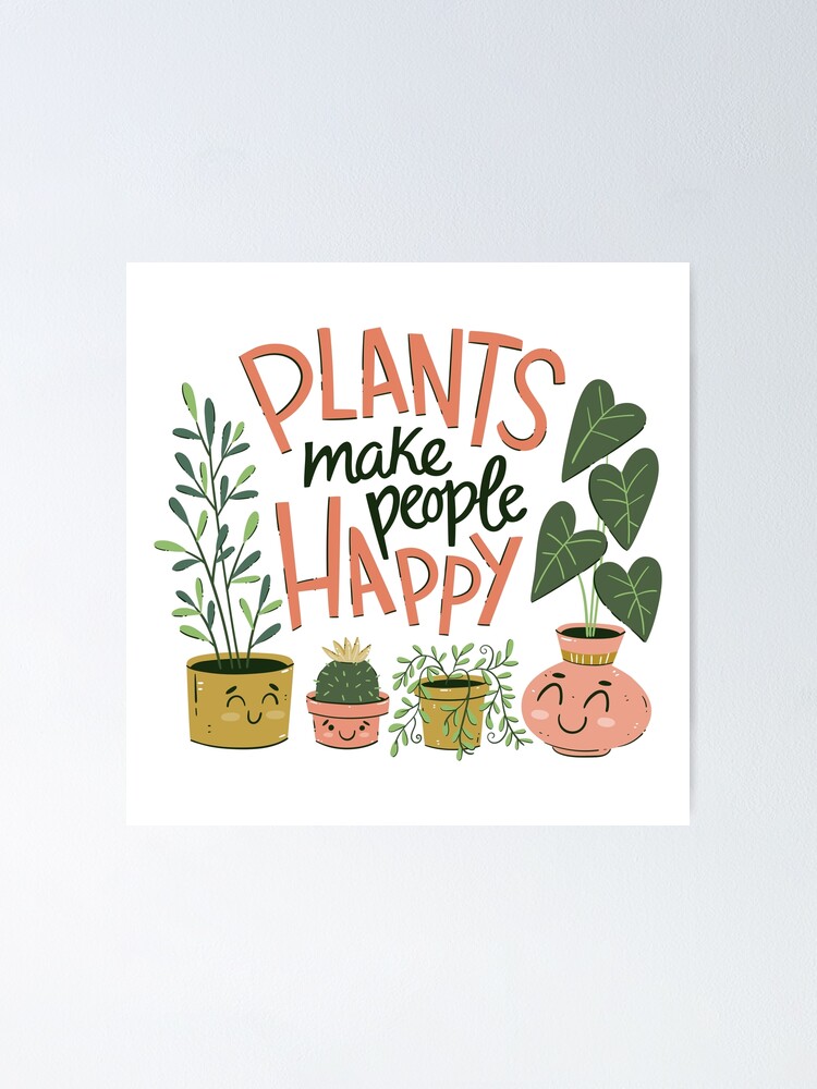 "Plants make people happy illustration" Poster for Sale by insemar