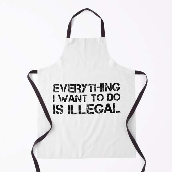 Item preview, Everything I Want To Do Is Illegal | Distressed Army Font All Black designed and sold by SomeDesignThing.