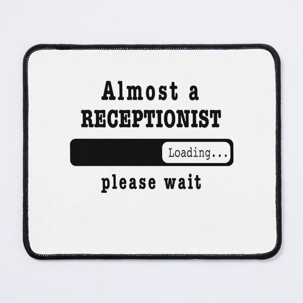 Item preview, Almost a Receptionist Loading PLease wait, Funny Receptionist job shirt, christmas Birthday Receptionist Gift For Mens Womens Dad Husband designed and sold by xlnv.