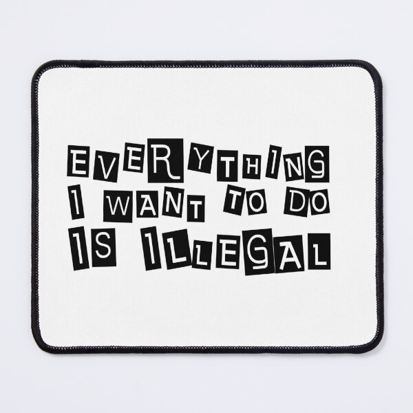 Item preview, Everything I Want To Do Is Illegal | Magazine Clippings All Black designed and sold by SomeDesignThing.