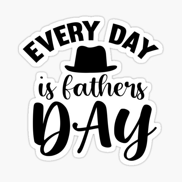 Every Day is father´s day Sticker