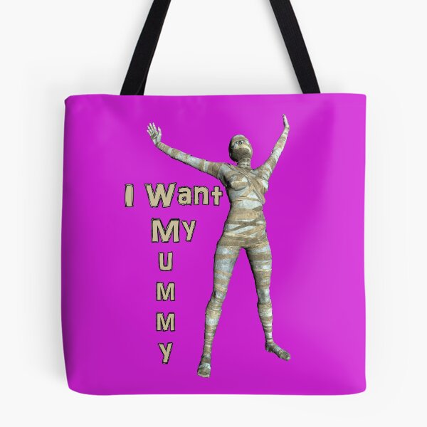 Item preview, I Want My Mummy - Best Mummy in the World designed and sold by captainpeter.