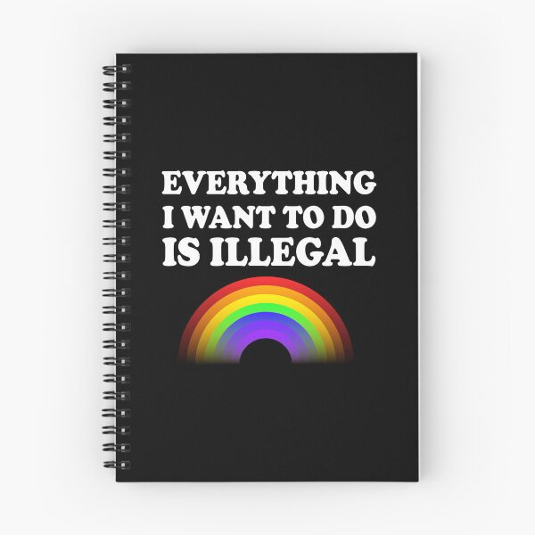Item preview, Everything I Want To Do Is Illegal Rainbow designed and sold by SomeDesignThing.